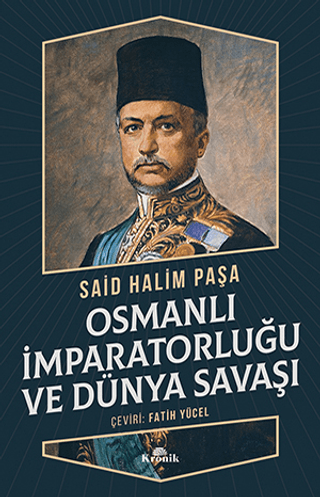 Kronik Kitap, Osmanlı İmparatorluğu ve Dünya Savaşı, Said Halim Paşa