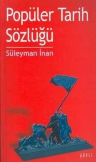 Popüler Tarih sözlüğü, Süleyman İnan, Adres Yayınları