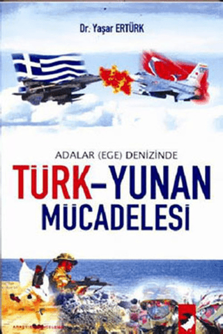 IQ Kültür Sanat Yayıncılık, Adalar (Ege) Denizinde Türk - Yunan Mücadelesi, Yaşar Ertürk