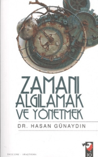 IQ Kültür Sanat Yayıncılık, Zamanı Algılamak ve Yönetmek, Hasan Günaydın