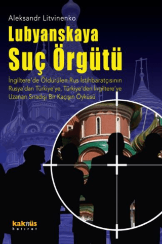 Kaknüs Yayınları, Lubyanskaya Suç Örgütü, Aleksandr Litvinenko