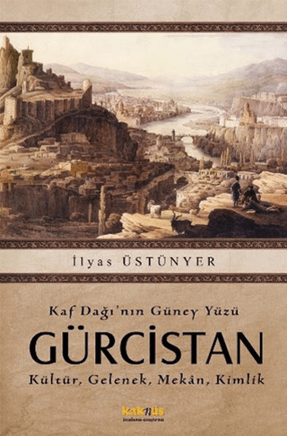 Kaknüs Yayınları, Kaf Dağı’nın Güney Yüzü Gürcistan, İlyas Üstünyer