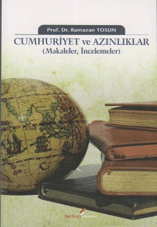 Berikan Yayınevi, Cumhuriyet ve Azınlıklar - Makaleler , İncelemeler, Ramazan Tosun