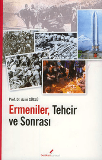 Berikan Yayınevi, Ermeniler, Tehcir ve Sonrası, Azmi Süslü