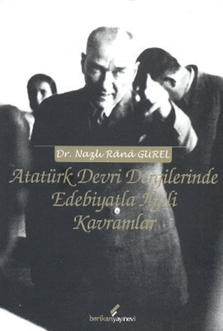 Berikan Yayınevi, Atatürk Devri Dergilerinde Edebiyatla İlgili Kavramlar, Nazlı Rana Gürel