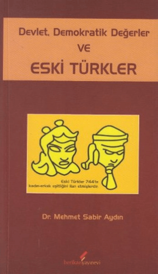 Berikan Yayınevi, Devlet, Demokratik Değerler ve Eski Türkler, Mehmet Sabir Aydın