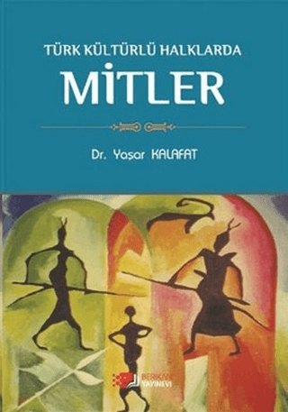 Berikan Yayınevi, Türk Kültürlü Halklarda Mitler, Yaşar Kalafat