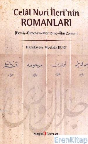 Kurgan Edebiyat, Celal Nuri İlerinin Romanları : Perviz Ölmeyen Merhüme Ahir Zaman, Mustafa Kurt