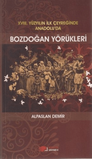 Berikan Yayınevi, 18. Yüzyılın İlk Çeyreğinde Anadolu’da Bozdoğan Yörükleri, Alpaslan Demir