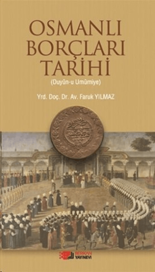 Berikan Yayınevi, Osmanlı Borçları Tarihi, Faruk Yılmaz