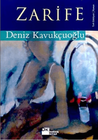 Doğan Kitap, Zarife, Deniz Kavukçuoğlu