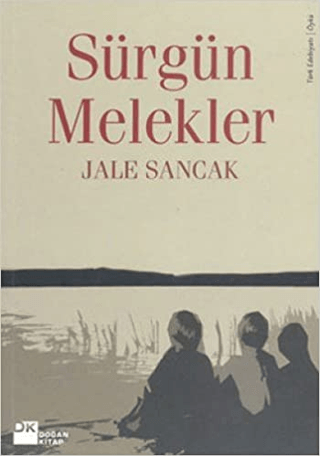 Doğan Kitap, Sürgün Melekler, Jale Sancak