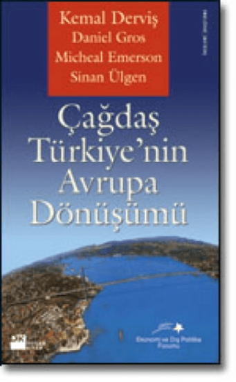 Doğan Kitap, Çağdaş Türkiye’nin Avrupa Dönüşümü, Kemal Derviş