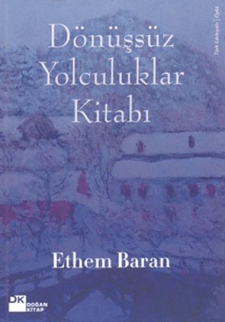 Doğan Kitap, Dönüşsüz Yolculuklar Kitabı, Ethem Baran