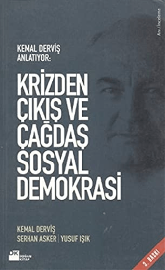 Doğan Kitap, Krizden Çıkış ve Çağdaş Sosyal Demokrasi Kemal Derviş Anlatıyor, Kemal Derviş