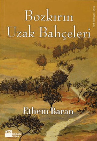 Doğan Kitap, Bozkırın Uzak Bahçeleri, Ethem Baran