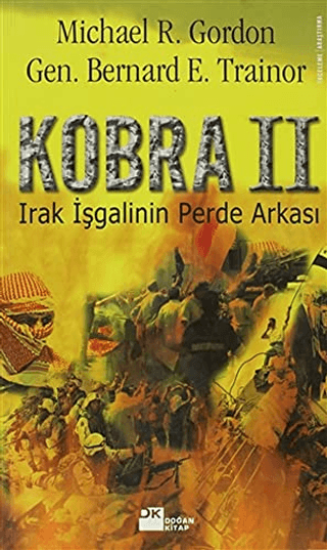 Doğan Kitap, Kobra 2 - Irak İşgalinin Perde Arkası, Bernard E. Trainor , Michael R. Gordon