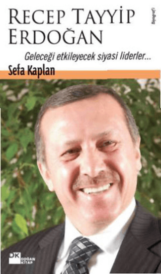 Doğan Kitap, Recep Tayyip Erdoğan Geleceği Etkileyecek Siyasi Liderler..., Sefa Kaplan