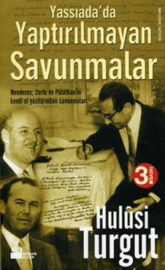 Doğan Kitap, Yassıada’da Yaptırılmayan Savunmalar, Hulusi Turgut