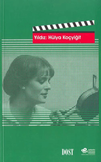 Dost Kitabevi Yayınları, Yıldız: Hülya Koçyiğit, Kolektif