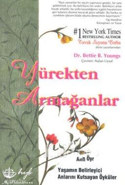 HYB Yayıncılık, Yürekten Armağanlar Yaşamın Belirleyici Anlarını Kutsayan Öyküler, Bettie B. Youngs