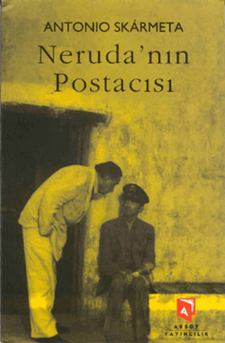 Aksoy Yayıncılık, Neruda’nın Postacısı, Antonio Skarmeta