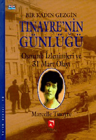 Aksoy Yayıncılık, Bir Kadın Gezgin Tinayre’nin Günlüğü, Marcelle Tinayre