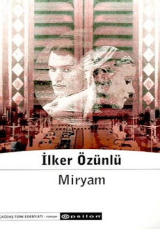 Epsilon Yayınevi, Miryam, İlker Özünlü