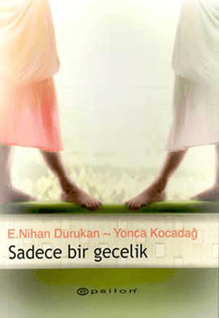 Epsilon Yayınevi, Sadece Bir Gecelik, E. Nihan Durukan , Yonca Kocadağ