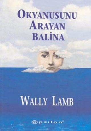 Epsilon Yayınevi, Okyanusunu Arayan Balina, Wally Lamb