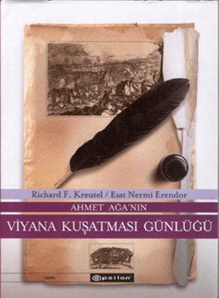 Epsilon Yayınevi, Ahmet Ağa’nın Viyana Kuşatması Günlüğü, Esat Nermi Erendor , Richard F. Kreutel