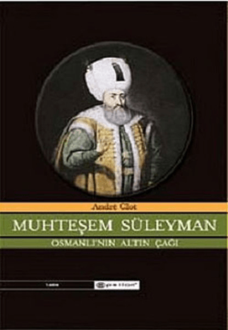 Epsilon Yayınevi, Muhteşem Süleyman - Osmanlı’nın Altın Çağı, Andre Clot