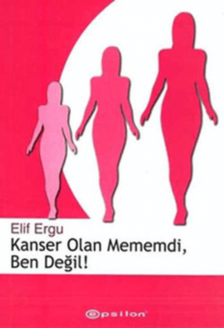 Epsilon Yayınevi, Kanser Olan Mememdi, Ben Değil!, Elif Ergu