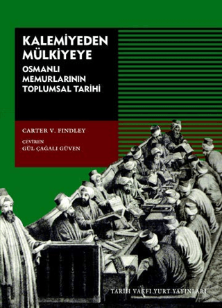 Tarih Vakfı Yurt Yayınları, Kalemiyeden Mülkiyeye - Osmanlı Memurlarının Toplumsal Tarihi, Carter Vaughn Findley