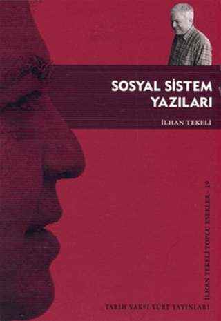 Tarih Vakfı Yurt Yayınları, Sosyal Sistem Yazıları, İlhan Tekeli