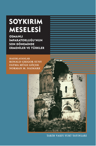 Tarih Vakfı Yurt Yayınları, Soykırım Meselesi - Osmanlı İmparatorluğu’nun Son Döneminde Ermeniler ve Türkler, Kolektif