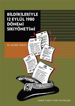 Tarih Vakfı Yurt Yayınları, Bildirileriyle 12 Eylül 1980 Dönemi Sıkıyönetimi, M. Zafer Üskül