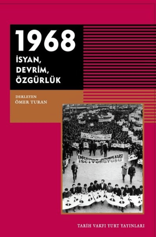 Tarih Vakfı Yurt Yayınları, 1968 - İsyan Devrim Özgürlük, Ömer Turan