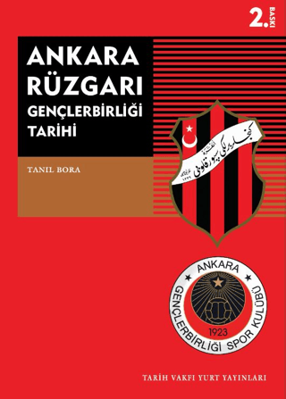 Tarih Vakfı Yurt Yayınları, Ankara Rüzgarı Gençlerbirliği Tarihi, Tanıl Bora