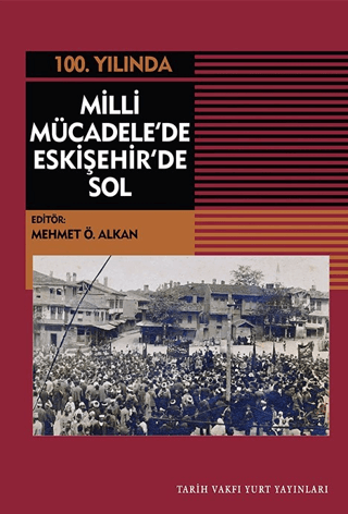 Tarih Vakfı Yurt Yayınları, Milli Mücadele’de Eskişehir’de Sol, Mehmet Ö. Alkan