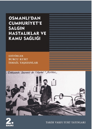 Tarih Vakfı Yurt Yayınları, Osmanlı’dan Cumhuriyet’e Salgın Hastalıklar ve Kamu Sağlığı, Burcu Kurt, İsmail Yaşayanlar