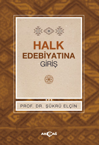 Akçağ Yayınları, Halk Edebiyatına Giriş, Şükrü Elçin