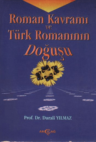 Akçağ Yayınları, Roman Kavramı ve Türk Romanının Doğuşu, Durali Yılmaz