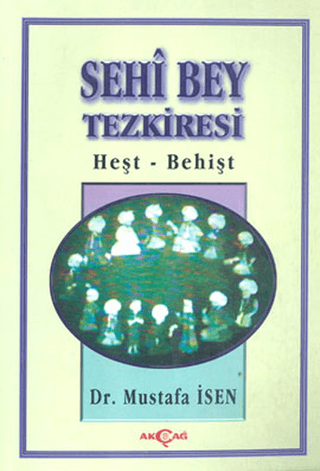 Akçağ Yayınları, Sehi Bey Tezkiresi Heşt-Behişt, Mustafa İsen