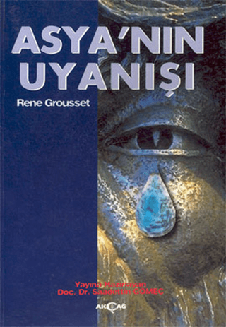 Akçağ Yayınları, Asya’nın Uyanışı - İngiliz Emperyalizmi ve Milletlerin Uyanışı, Rene Grousset