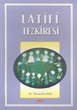 Akçağ Yayınları, Latifi Tezkiresi, Mustafa İsen