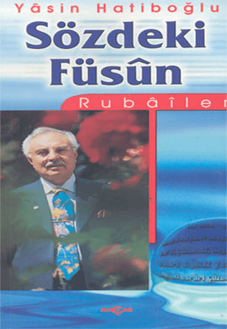 Akçağ Yayınları, Sözdeki Füsun: Rubailer, Yasin Hatipoğlu