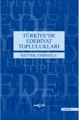 Akçağ Yayınları, Türkiye’de Edebiyat Toplulukları, Öztürk Emiroğlu