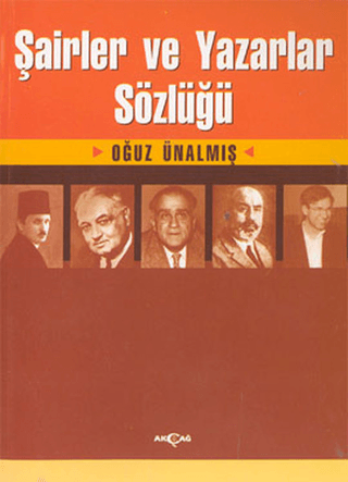 Akçağ Yayınları, Şairler ve Yazarlar Sözlüğü, Oğuz Ünalmış