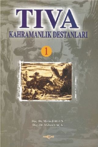 Akçağ Yayınları, Tıva Kahramanlık Destanları 1, Mehmet Aça , Metin Ergun